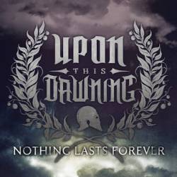 Upon This Dawning Nothing Lasts Forever (Single)- Spirit of Metal Webzine  (en)