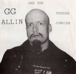 GG Allin GG Allin & the Murder Junkies (EP)- Spirit of Metal Webzine (en)