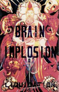Brain Implosion - discography, line-up, biography, interviews, photos