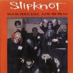 Slipknot (USA-1) Mate Feed Kill and Repeat (Bootleg)- Spirit of Metal  Webzine (en)